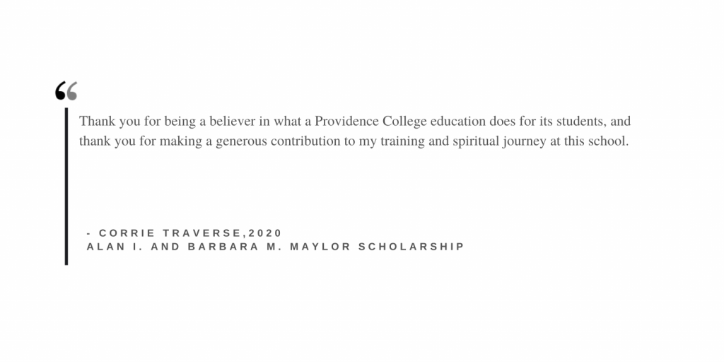thank you for being a believer in what a providence college education does for all its students, and thank you for making a generous contribution to my training and spiritual journey at this school.